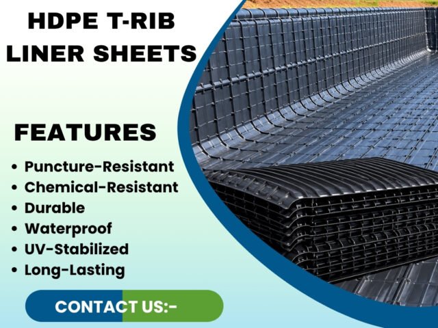 A Complete Guide to HDPE T-Rib Liner Sheets